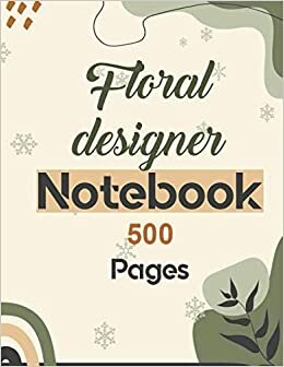Floral designer Notebook 500 Pages: Lined Journal for writing 8.5 x 11| Writing Skills Paper Notebook Journal | Daily diary Note taking Writing sheets