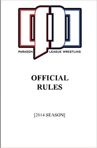 Paragon League Wrestling Official Rules: (2014 Season): Volume 1
