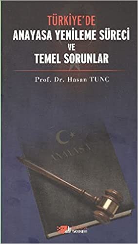 Türkiye’de Anayasa Yenileme Süreci ve Temel Sorunlar