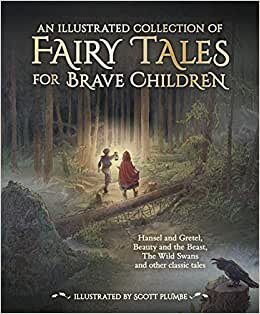 An Illustrated Collection of Fairy Tales for Brave Children indir