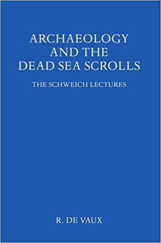 Archaeology and the Dead Sea Scrolls (Schweich Lectures on Biblical Archaeology)