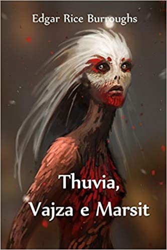 Thuvia, Vajza e Marsit: Thuvia, Maid of Mars, Albanian edition indir