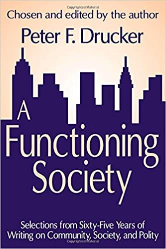 A Functioning Society: Community, Society, and Polity in the Twentieth Century: Selections from Sixty-five Years of Writing on Community, Society and Polity