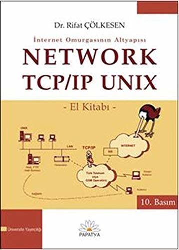 Network TCP/IP UNİX El Kitabı: İnternet Omurgasının Altyapısı