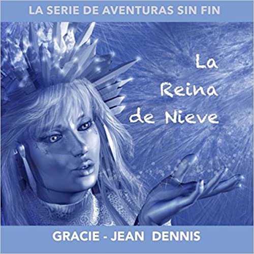 La Reina de Nieve (La Serie De Aventuras Sin Fin, Band 1)