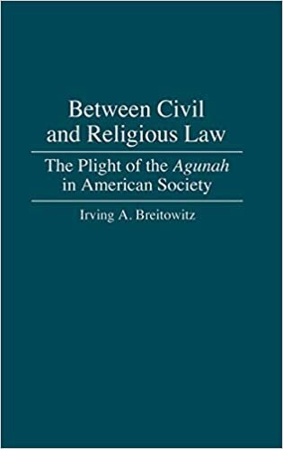 Between Civil and Religious Law: The Plight of the Agunah in American Society (Contributions in Legal Studies)