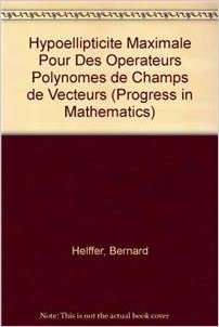 Hypoellipticite Maximale pour des Operateurs Polynomes de Champs de Vecteurs (Progress in Mathematics (58))