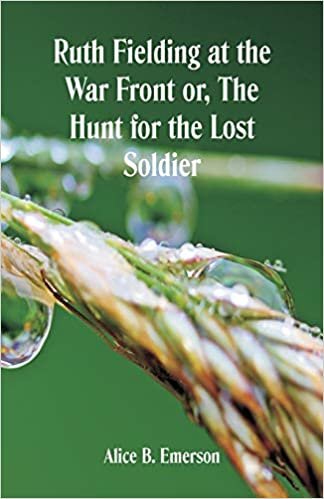 Ruth Fielding at the War Front: The Hunt for the Lost Soldier