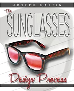 The Sunglasses Design Process: Create your own line of fashion eyewear