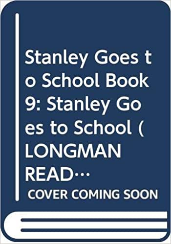 Stanley Goes to School Book 9: Stanley Goes to School (LONGMAN READING WORLD): Stanley Goes to School Level 2, Bk. 9 indir