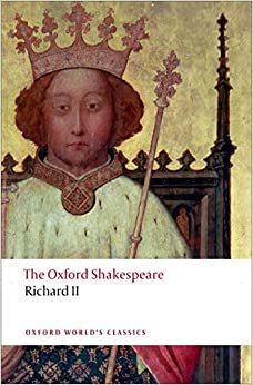 The Oxford Shakespeare: Richard II (Oxford World’s Classics) indir