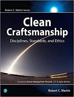Clean Craftmanship: Disciplines, Standards, and Ethics (Robert C. Martin)