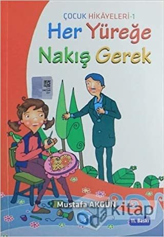 Her Yüreğe Nakış Gerek: Çocuk Hikayeleri - 1