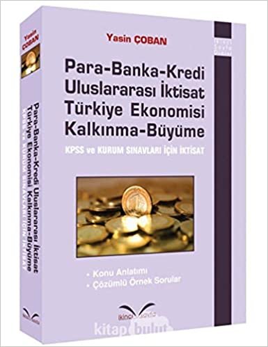Para - Banka - Kredi Uluslararası İktisat Türkiye Ekonomisi Kalkınma - Büyüme: KPSS ve Kurum Sınavları İçin İktisat