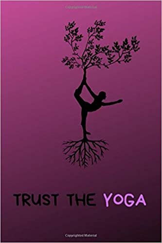 Trust The Yoga: Motivational Notebook, Workout Planner, Workout Journal, Training Notebook, Gym, Gift, Watermark (110 Pages, Blank, 6 x 9)