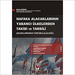 Nafaka Alacaklarının Yabancı Ülkelerden Takibi ve Tahsili: (Uluslararası Nafaka Alacağı)