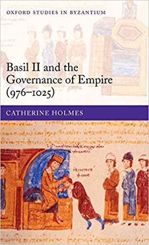 Basil II and the Governance of Empire (976-1025) (Oxford Studies In Byzantium)