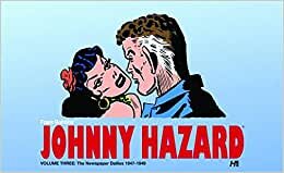 Johnny Hazard The Complete Newspaper Dailies Volume 3 1947-1949 (Johnny Hazard Dailies Hc)