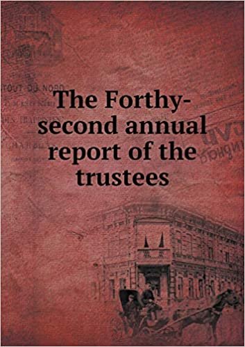 The Forthy-second annual report of the trustees