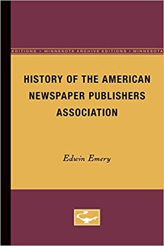 History of the American Newspaper Publishers Association (Minnesota Archive Editions)