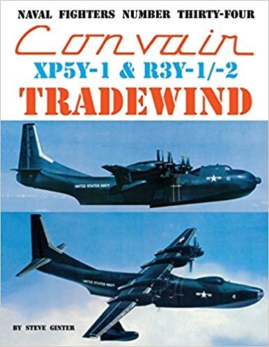 Convair XP5Y-1 & R3Y-1/2 Tradewind (Naval Fighters)