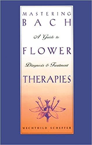 Mastering Bach Flower Therapies: A Guide to Diagnosis and Treatment indir