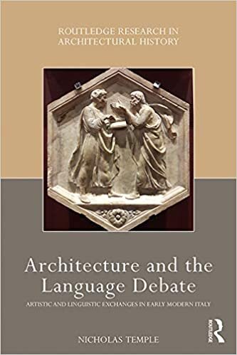 Architecture and the Language Debate: Artistic and Linguistic Exchanges in Early Modern Italy (Routledge Research in Architectural History)