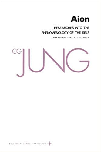 Collected Works of C.G. Jung, Volume 9 (Part 2): Aion: Researches into the Phenomenology of the Self: Aion: Researches into the Phenomenology of the Self v. 9, Pt. 2