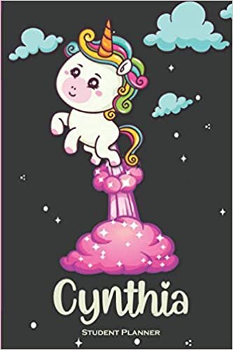 Cynthia - Student Planner: Rainbow Farting Unicorn Personalized Student Planner Journal with Name Cynthia , Funny back to school Planner For Girls And ... assignments notebook for school , for Cynthia