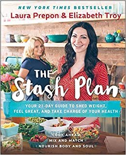 The Stash Plan: Your 21-Day Guide to Shed Weight, Feel Great, and Take Charge of Your Health indir