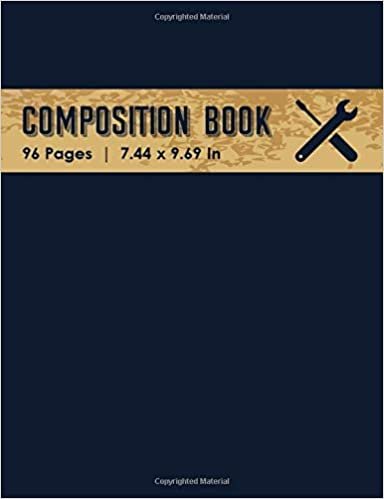 Composition Book: Composition Book Wide Ruled and Lined 96 Pages (7.44 x 9.69 inches), Can be used as a notebook, journal, diary - Tools
