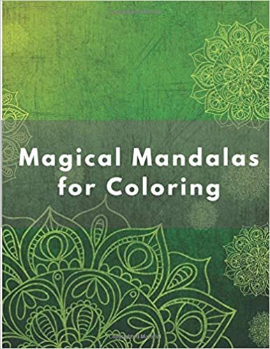 Magical Mandalas for Coloring: A De-stress coloring book for adult beginners, Mandala Sketch book, Mandala coloring book for kids and s indir