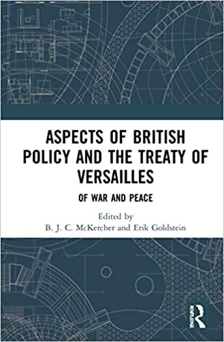 Aspects of British Policy and the Treaty of Versailles: Of War and Peace indir