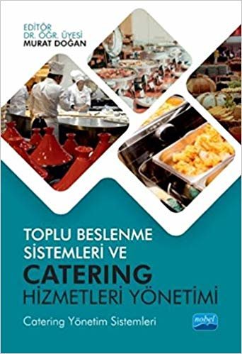 Toplu Beslenme Sistemleri ve Catering Hizmetleri Yönetimi: Catering Yönetim Sistemleri indir