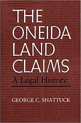 Oneida Land Claims: A Legal History (The Iroquois and Their Neighbors)