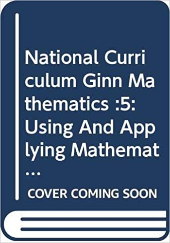 National Curriculum Ginn Mathematics :5:Using And Applying Mathematics (NATIONAL GINN CURRICULUM MATHEMATICS): Using and Applying Mathematics Level 5