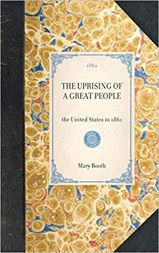 THE UPRISING OF A GREAT PEOPLE~the United States in 1861 (Travel in America)