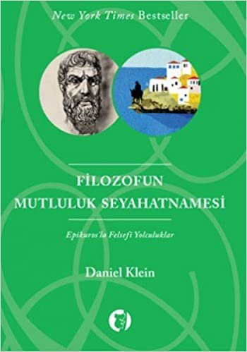 FİLOZOFUN MUTLULUK SEYAHATNAMESİ: Epikuros'la Felsefi Yolculuklar