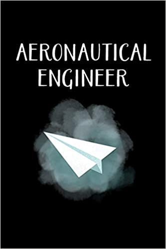 AERONAUTICAL ENGINEER: Aeronautical Engineering Gifts - Blank Lined Notebook Journal – (6 x 9 Inches) – 120 Pages