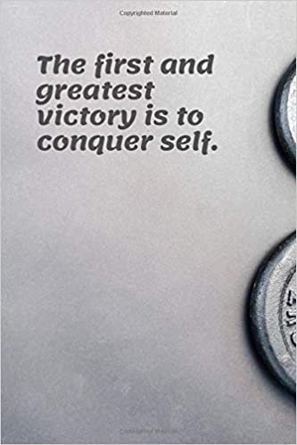 The First And Greatest Victory Is To Conquer Self.: Workout Journal, Workout Log, Fitness Journal, Diary, Motivational Notebook (110 Pages, Blank, 6 x 9)