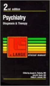 Psychiatry: Diagnosis & Therapy: Diagnosis and Therapy (Lange Clinical Manual)