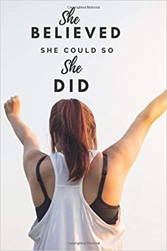 She Believed She Could So She Did: Motivational, Unique Notebook, Journal, Diary (110 Pages, Lined, 6 x 9)(Motivational Notebook)