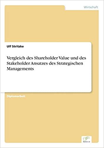 Vergleich des Shareholder Value und des Stakeholder Ansatzes des Strategischen Managements indir