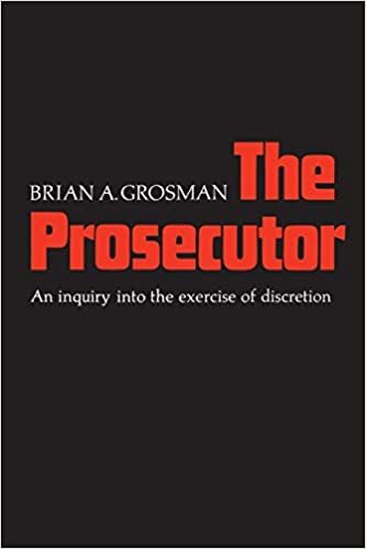 The Prosecutor: An Inquiry into the Exercise of Discretion (Canadian University Paperbooks)