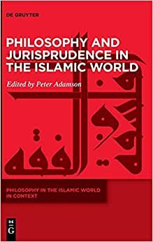 Philosophy and Jurisprudence in the Islamic World (Philosophy in the Islamic World in Context)