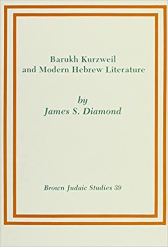 Barukh Kurzweil and Modern Hebrew Literature (Brown Judaic Studies): 39