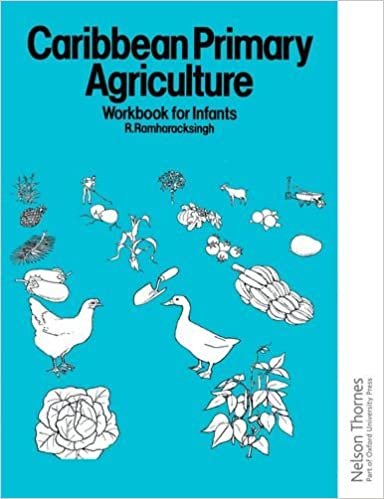 Ramharacksingh, R: Caribbean Primary Agriculture - Workbook: Workbook for Infants Bk.1