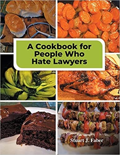 A Cookbook for People Who Hate Lawyers: How to Become a Great Cook & Avoid Lawyers indir