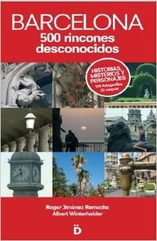 Barcelona 500 rincones desconocidos (Guías de Barcelona)