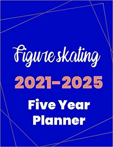Figure skating 2021-2025 Five Year Planner: 5 Year Planner Organizer Book / 60 Months Calendar / Agenda Schedule Organizer Logbook and Journal / January 2021 to December 2025